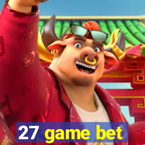 27 game bet